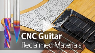 CNC Upcycling-Projekt: Herstellung einer Gitarre aus wiederverwendeten Materialien mit Amana Tool Spektra beschichteten Router Bits Video